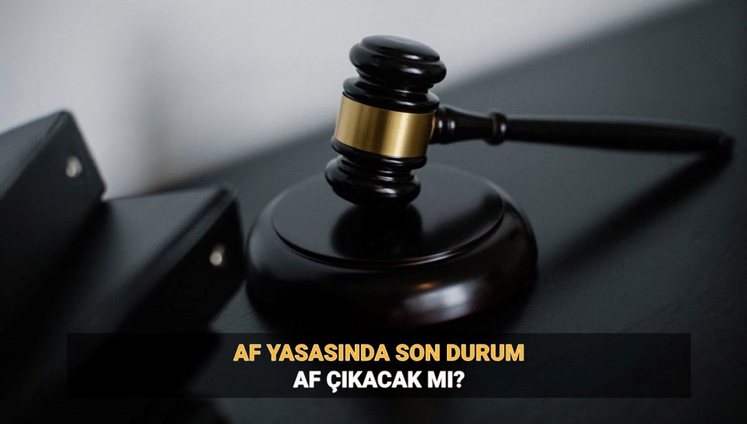 Af yasasında son durum! 2025 İnfaz düzenlemesi var mı, genel af ya da umut hakkı olacak mı?